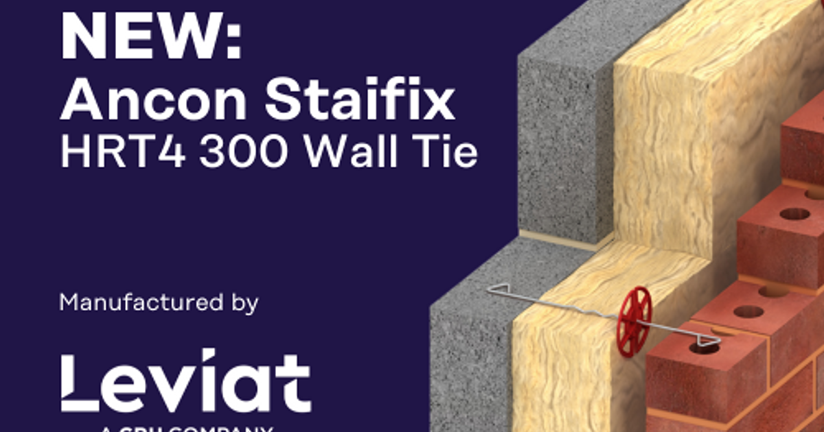 Leviat Launches New 300mm Type 4 Wall Tie For Wider Cavities Ancon 
